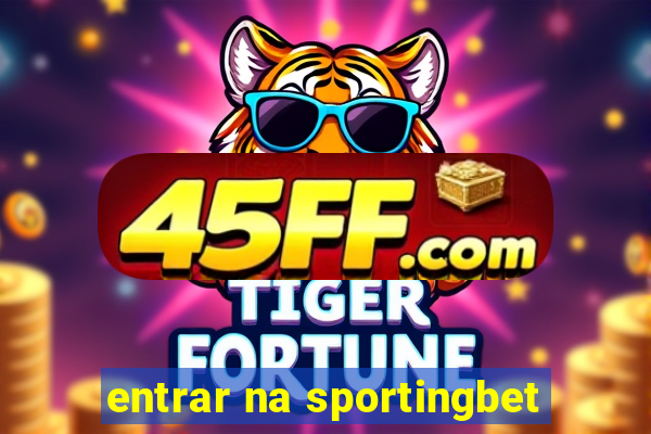entrar na sportingbet